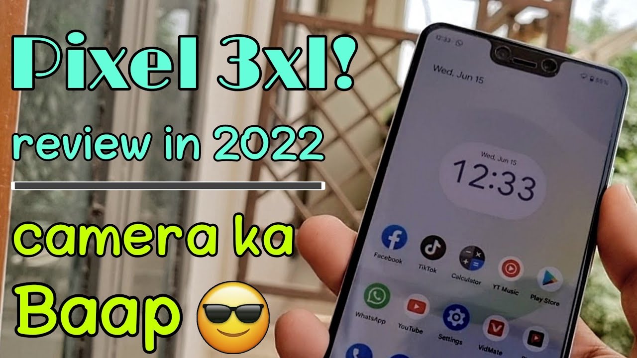 pixel 3xl | complete review | 2022