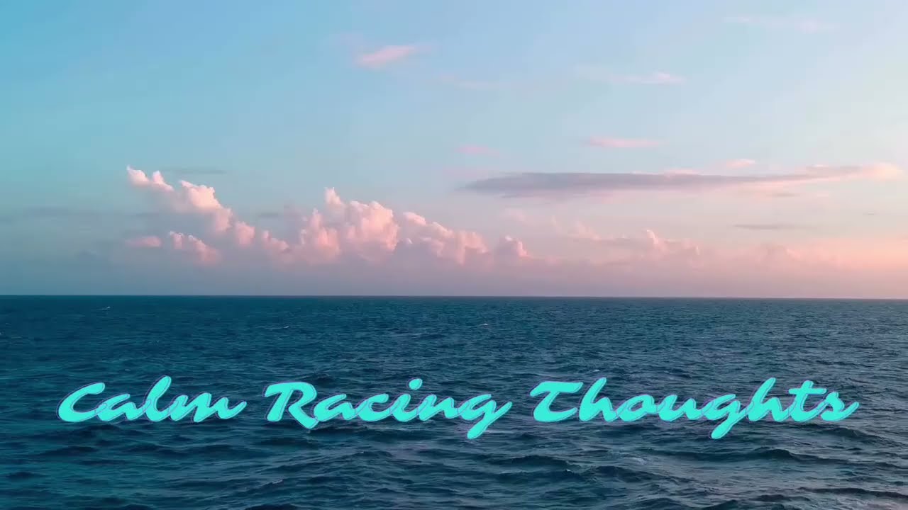 ✨Ambient Calming Music-Calm Racing Thoughts #relaxing✨#relax