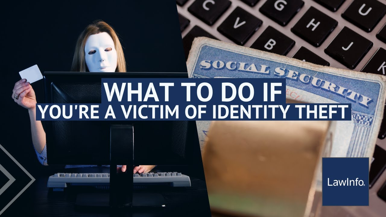 What To Do if You're a Victim of Identity Theft | LawInfo
