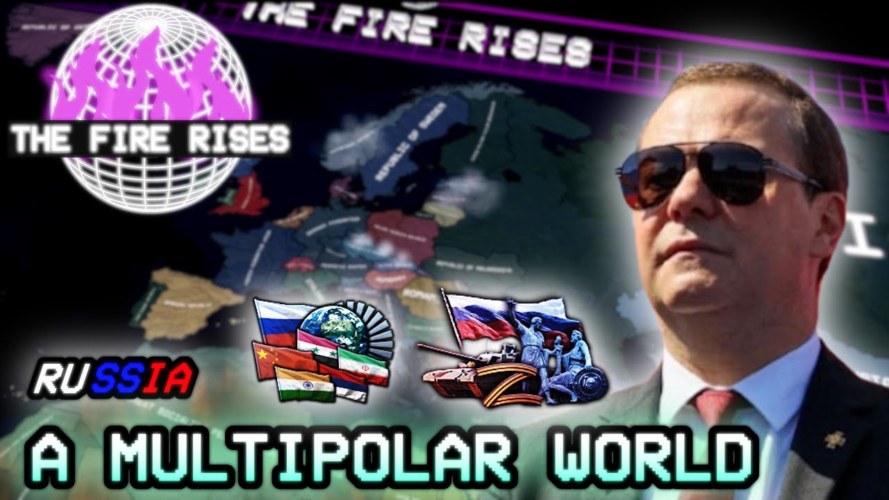 A Multipolar World - HOI4 The Fire Rises Russia Medvedev Path