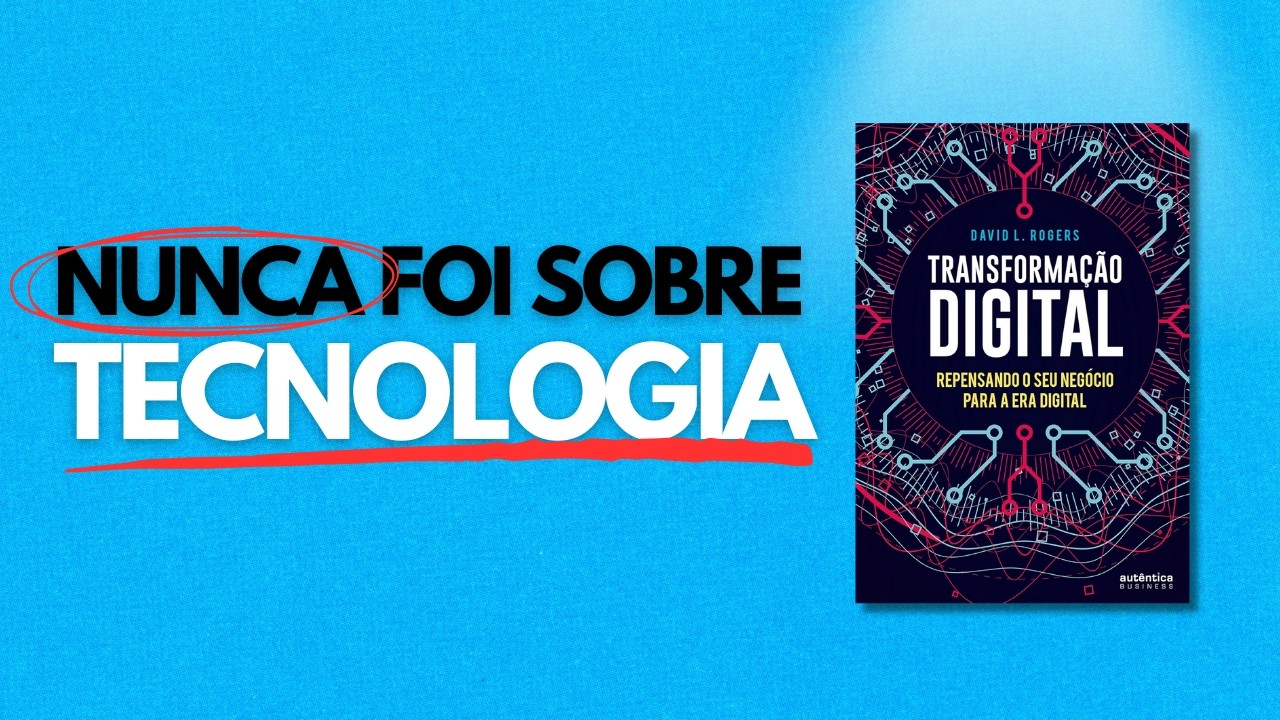 DOMINE a Transforma&ccedil;&atilde;o Digital com a Inova&ccedil;&atilde;o | Review do Livro de David L. Rogers