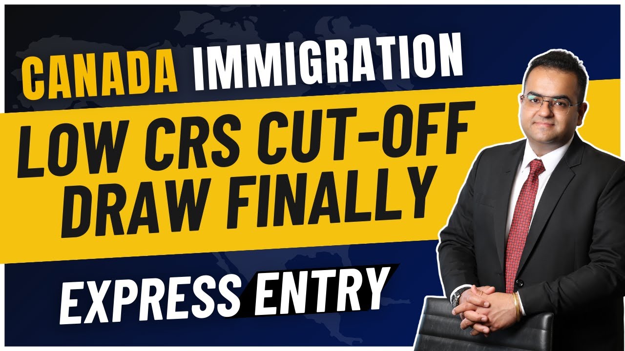 BREAKING! Low CRS Cut-off Big Express Entry Draw Finally Canada Immigration News IRCC Latest Updates