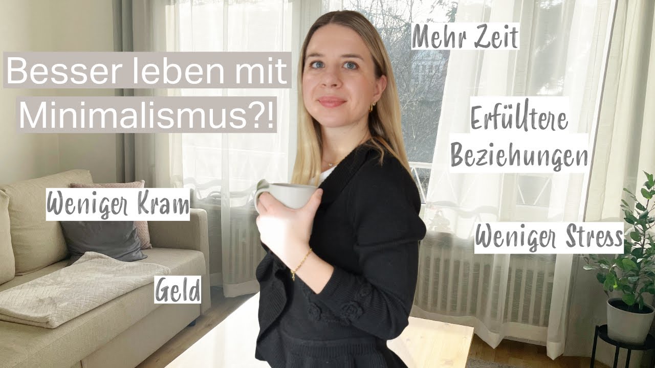 SO kann Minimalismus dein Leben verändern | Starte jetzt | +Meine Erfahrungen