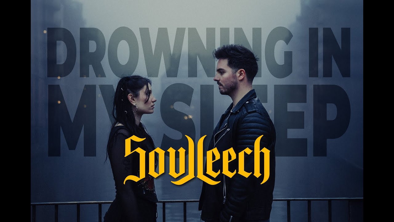 SOULLEECH FEAT. LETTERS SENT HOME X DROWNING IN MY SLEEP [Official Video]