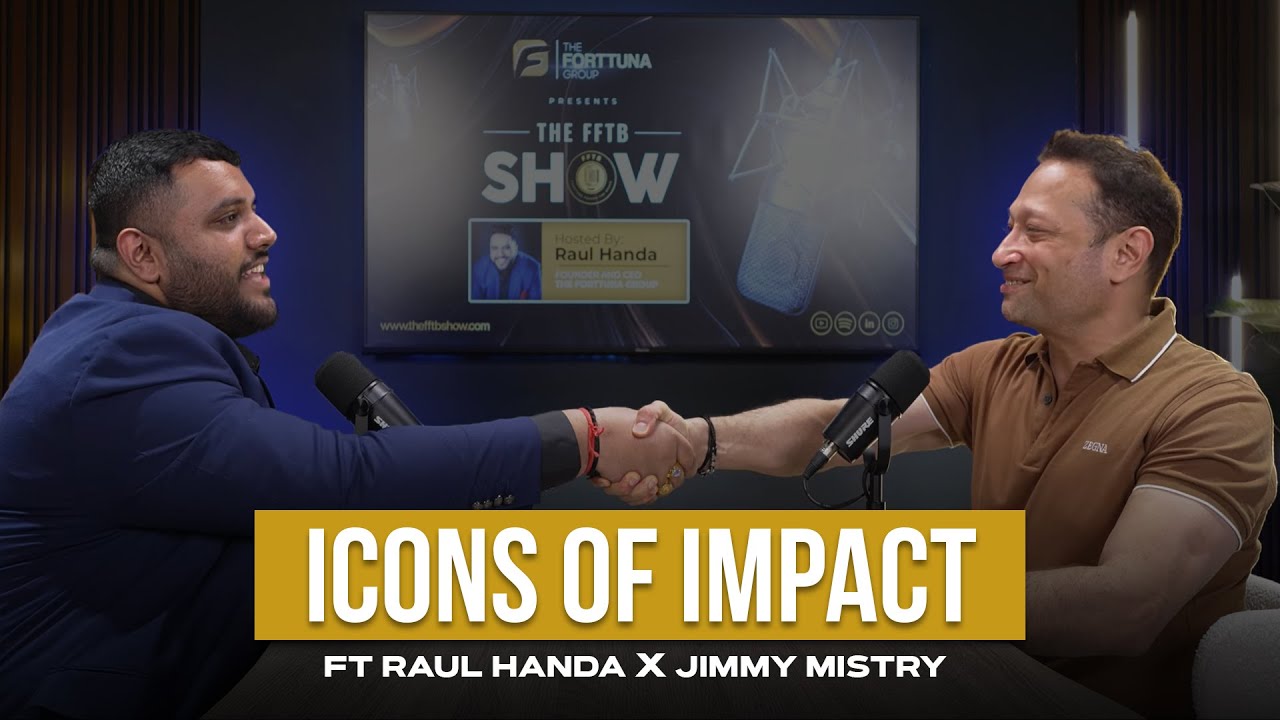 Icons Of Impact: Jimmy Mistry’s Journey | FFTB 01 ft. Raul Handa | The FFTB Show
