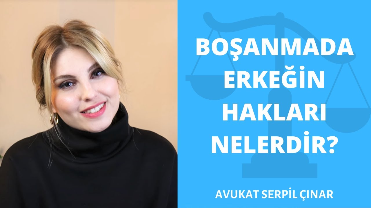 Boşanmada Erkeğin Hakları Nelerdir? - Avukat Serpil Çınar