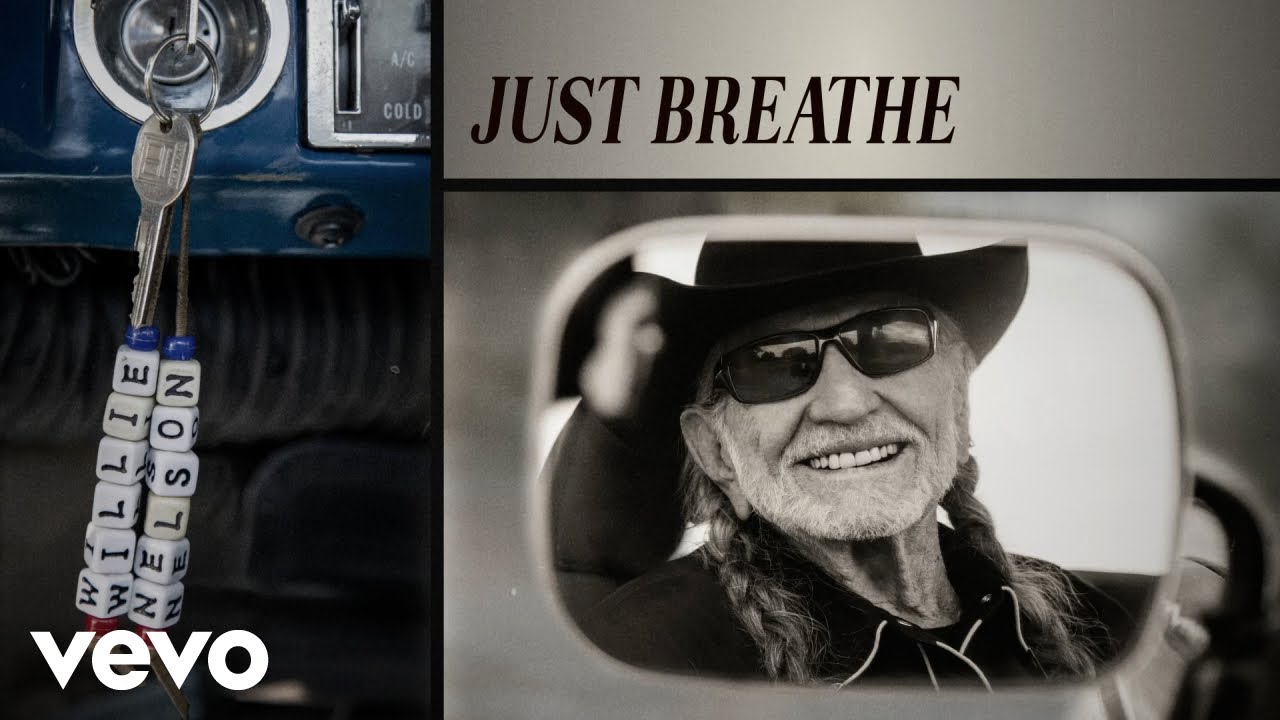 Willie Nelson, Lukas Nelson - Just Breathe (Official Audio)