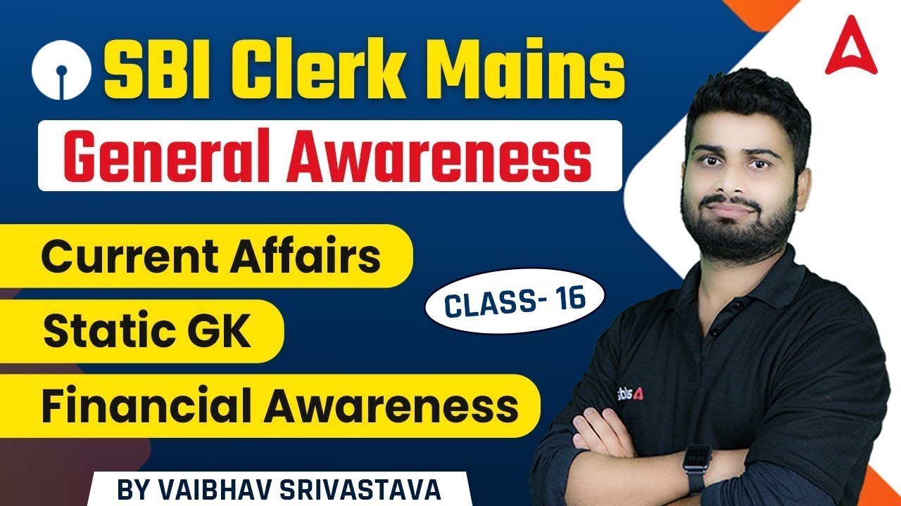 SBI Clerk Mains | General Awareness, Current Affairs, Static GK & Financial Awareness Class-16