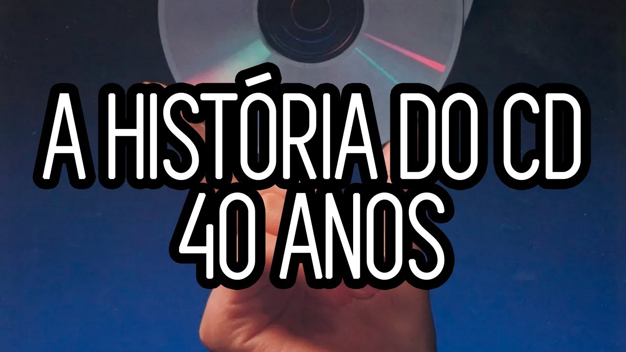 A HISTÓRIA DO CD: ESPECIAL 40 ANOS | +CURIOSIDADES  DO COMPACT DISC