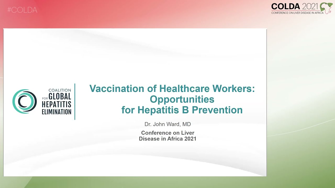 Vaccination of Healthcare Workers - Opportunities for Hepatitis B Prevention - John Ward, MD