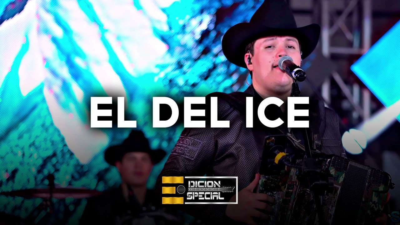 Edicion Especial - El Del Ice (Corridos 2022)