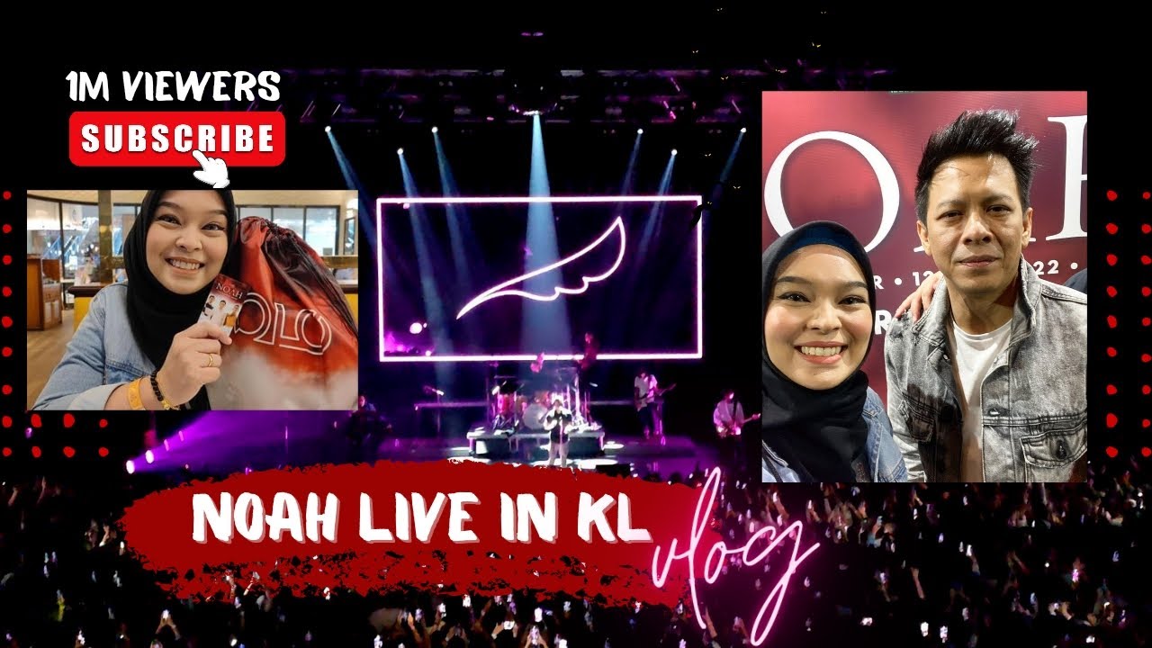 NOAH CONCERT LIVE IN KUALA LUMPUR | VIP TICKET EXPERIENCE VLOG BY YOLOMALAYSIA -My Dreams come tru🥰