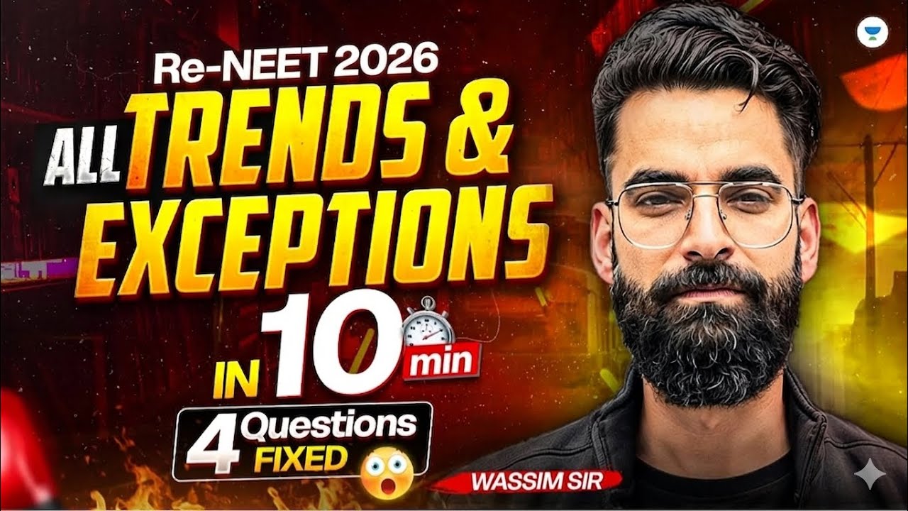 🚀Re-NEET: All Trends & Exceptions in 10 Min! 4 Qs Guaranteed! Wassim Bhat 