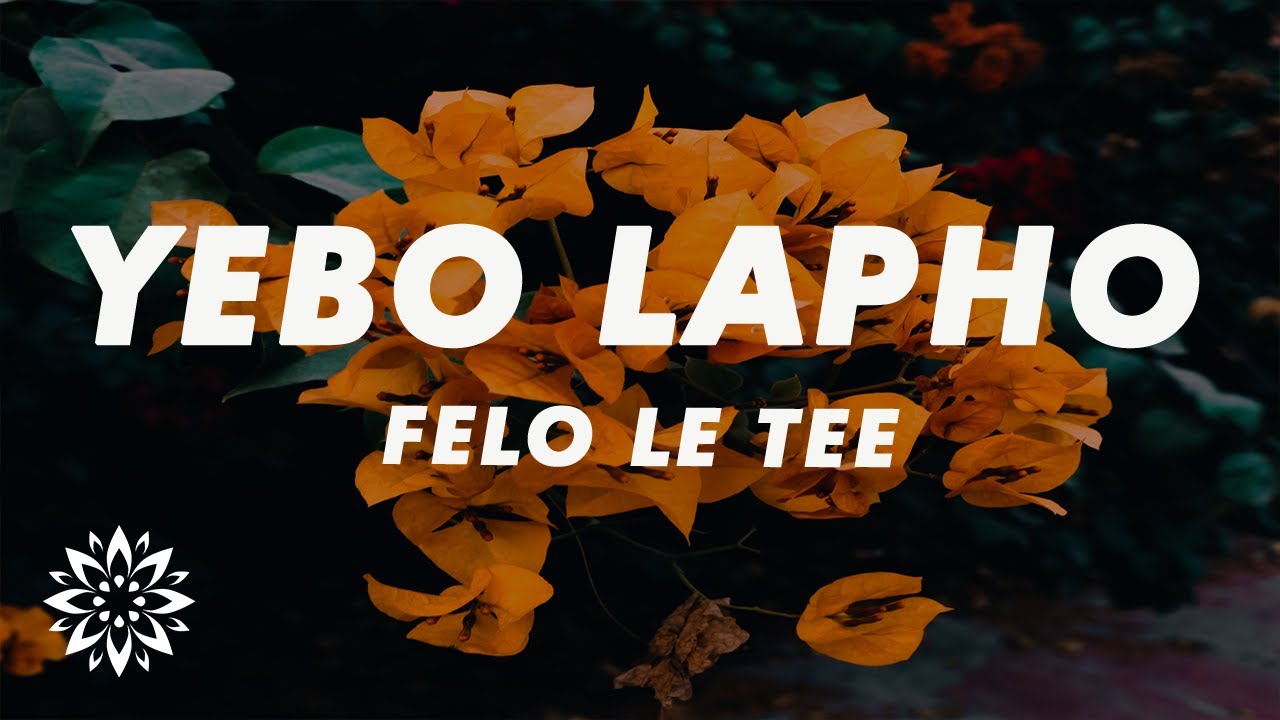 Felo Le Tee, Scotts Maphuma & Thabza Tee - Yebo Lapho (Lyrics) ft. DJ Maphorisa & Djy Biza
