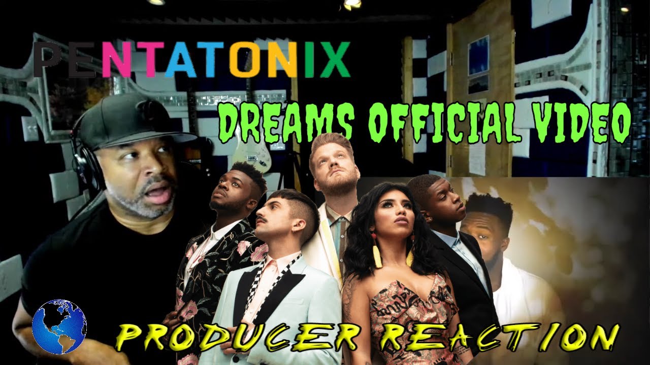OFFICIAL VIDEO Dreams   Pentatonix - Producer Reaction
