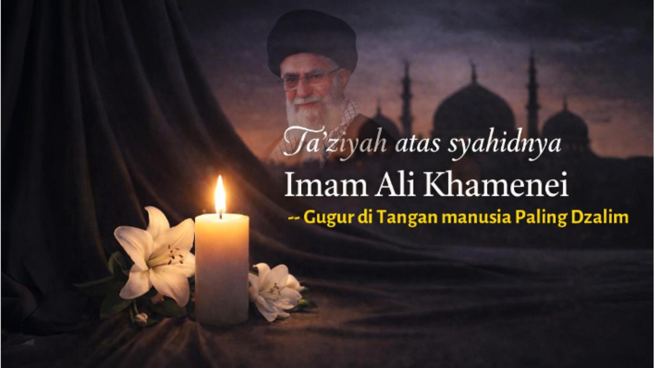 Ta’ziyah atas Syahidnya Imam Ali Khamenei  : Gugur di Tangan Manusia Paling Dzalim
