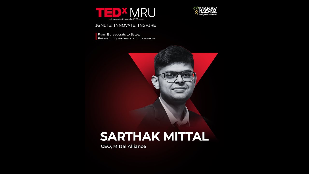 Redefining Success: From Failure to Visionary Leadership | Sarthak Mittal | TEDxMRU