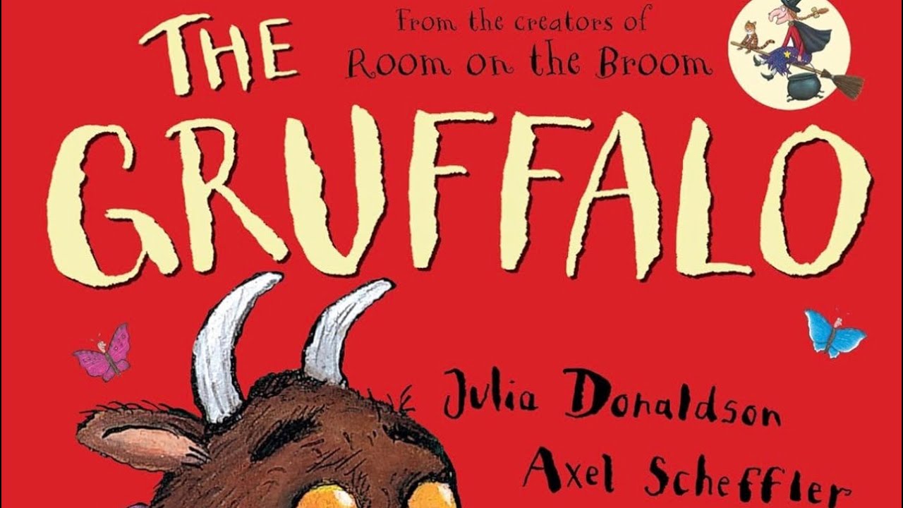 The Gruffalo, by Julia Donaldson & illustrated by Axel Scheffler