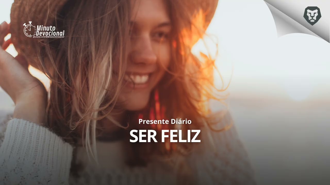 Presente Diário |  Ser feliz  |   17/02/2026    (Minuto.Devocional)