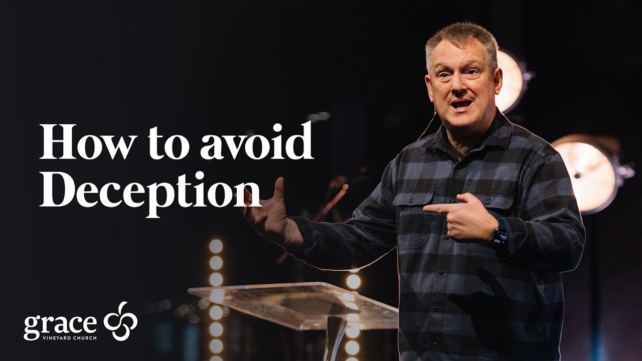 How to avoid Deception | David MacGregor | Grace at Your Place