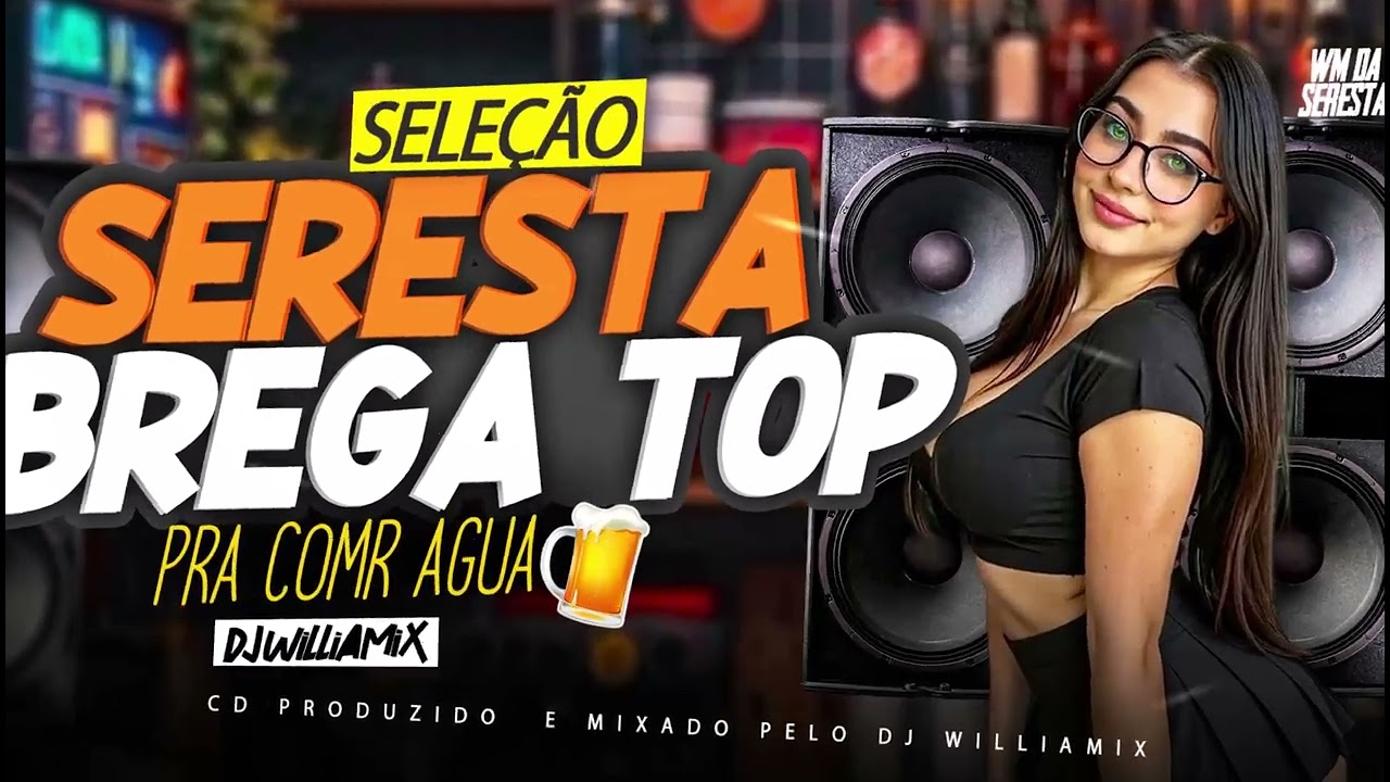 SELEÇÃO SERESTA BREGA TOP 2026 🔥  PRA COMER AGUA 🥃CD NOVO DE FIM DE ANO 2025 -🚀 WM DA SERESTA