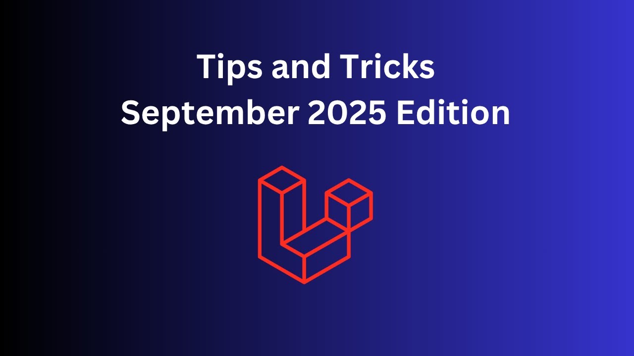 12 советов по Laravel за 10 минут: сентябрь 2025 г.