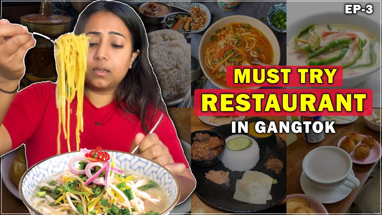 Must Try Restaurants in Gangtok | Tibetan Food, Bhutanese Food & Naga Food