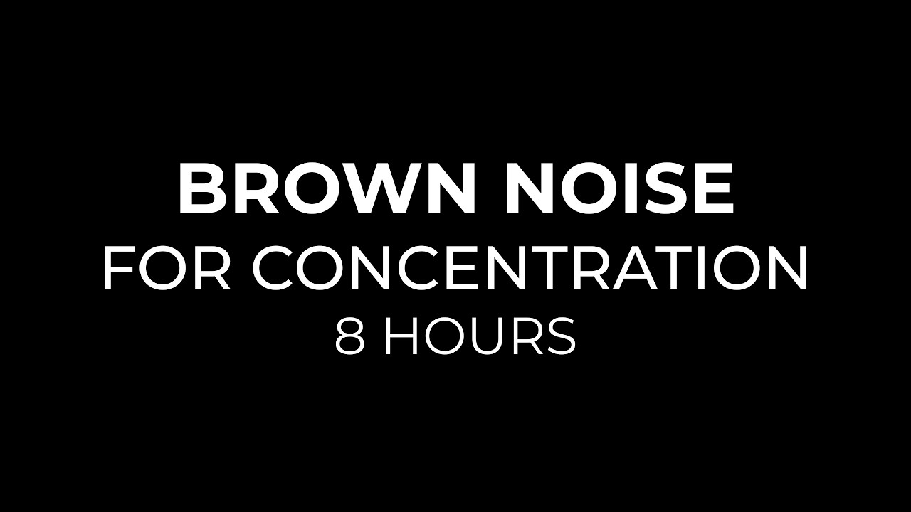 Brown Noise for Concentration – 8 Hours Black Screen