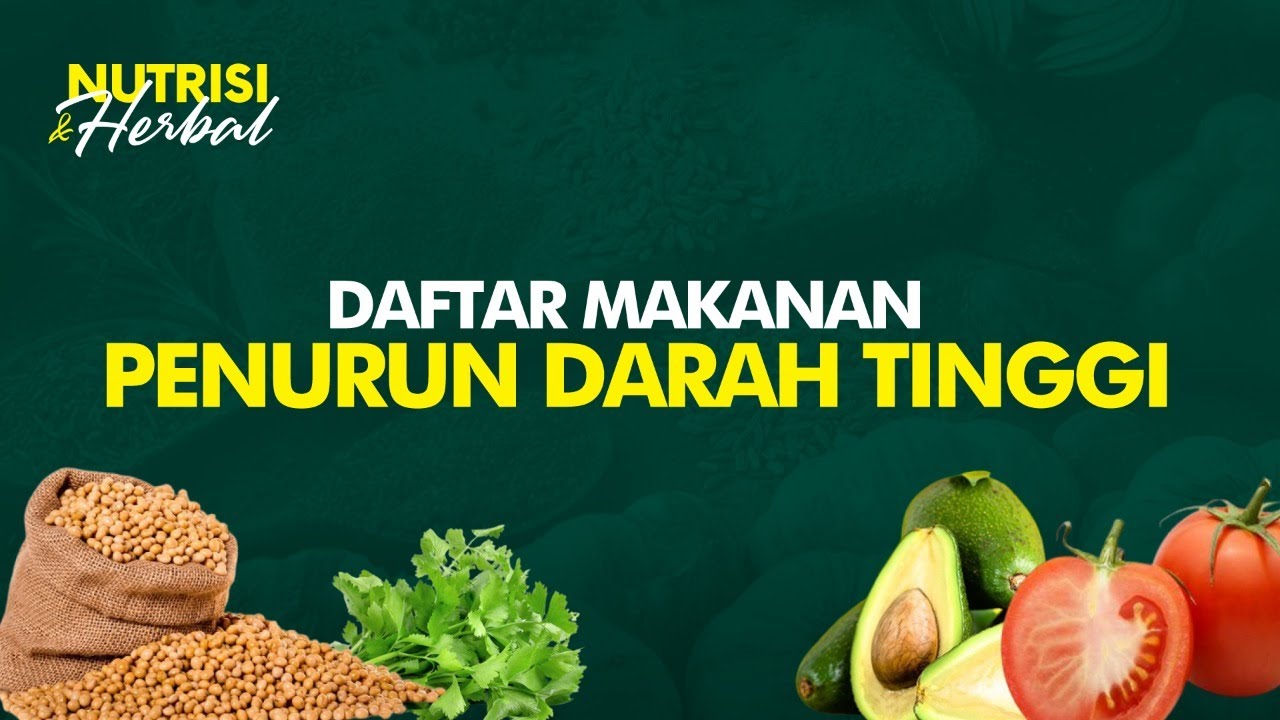 Diet Sehat Penderita Hipertensi atau Darah Tinggi, Konsumsi Makanan Ini | Nutrisi & Herbal #24