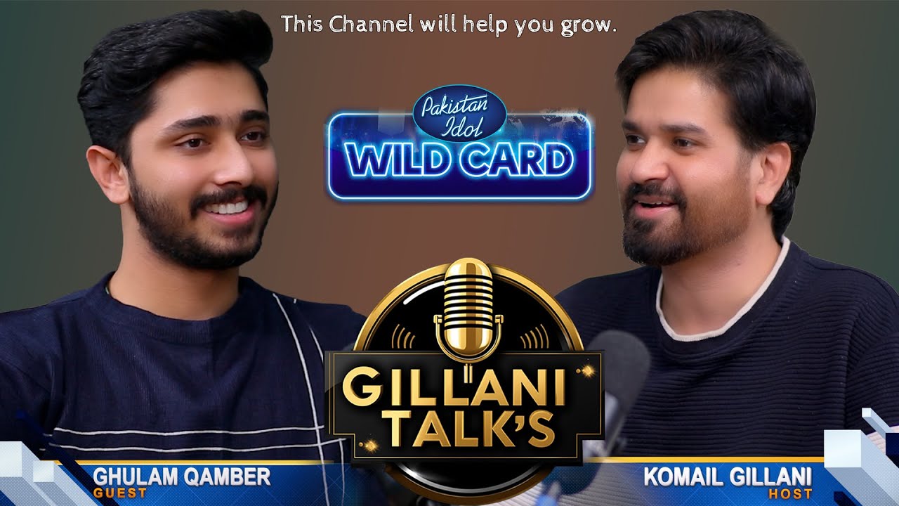 Gillanitalks | Gulam Qambar | Kumail Gillani | Theater round | pakistan idol