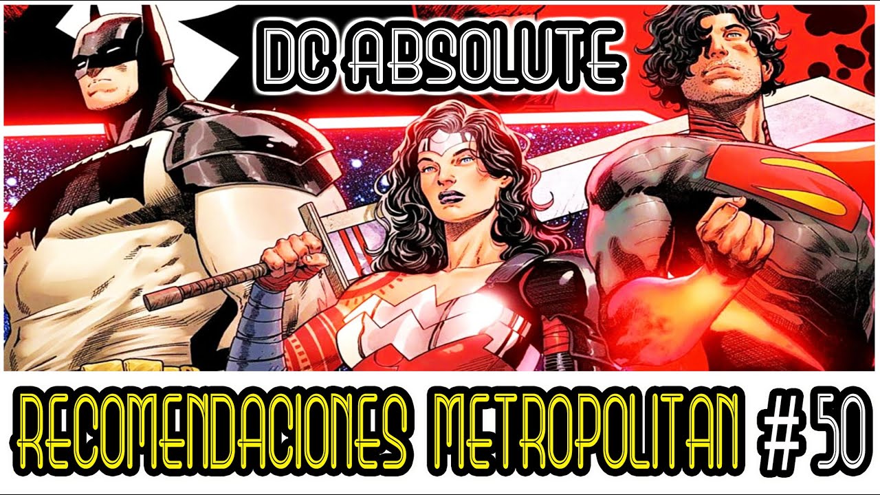 💠UNIVERSO ABSOLUTE DC💠  - ‼️LA LINEA ABSOLUTE DE DC YA ESTA AQUI Y OS LO CUENTO TODO‼️