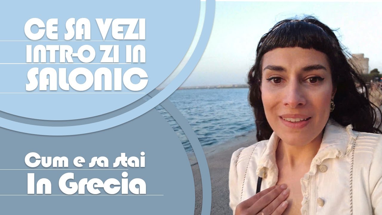 Cum ne-am acomodat în Grecia | Ce sa vezi in Salonic