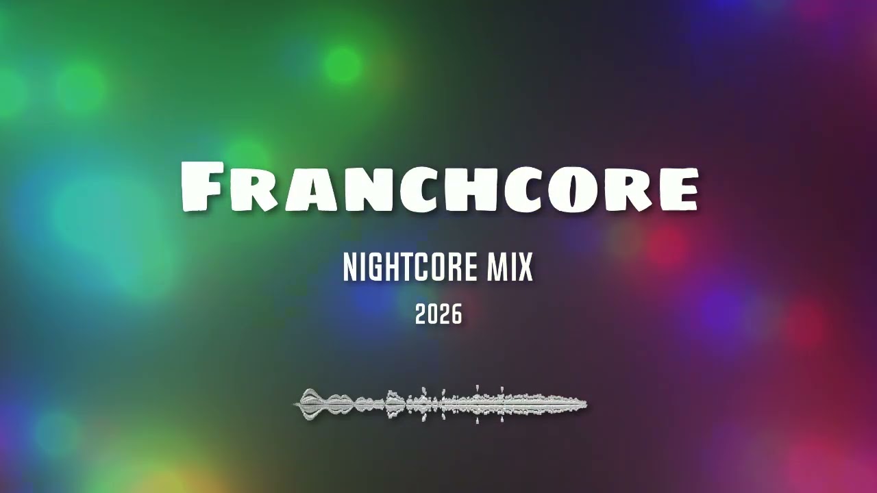 FRANCHCORE - Nightcore Mix 2026