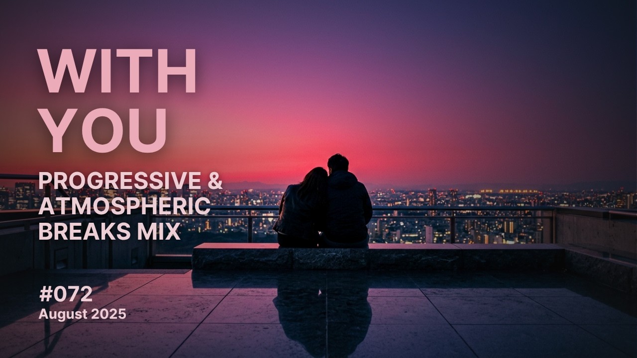 With You - Progressive and Atmospheric Breaks Mix