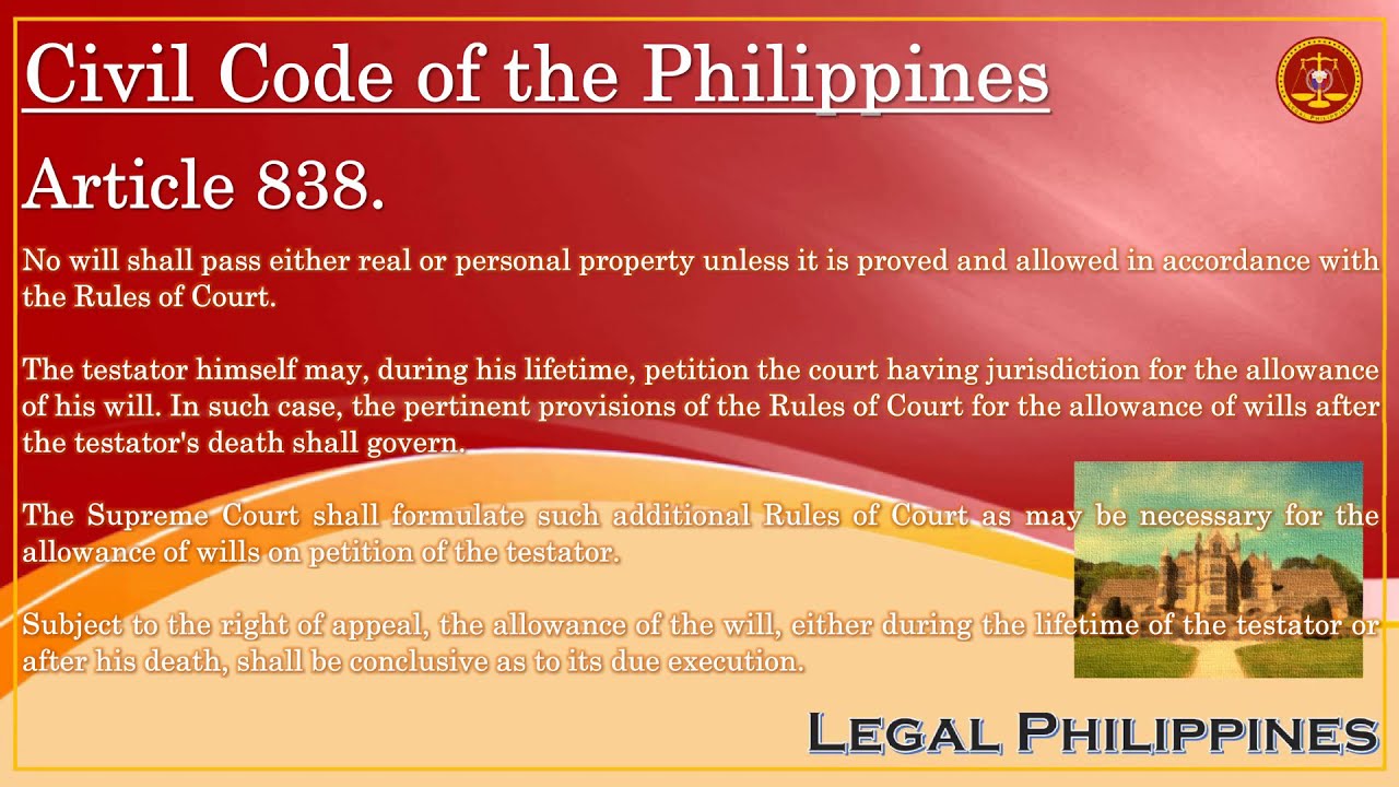 Probate Of Will Philippines | Petition For The Allowance Of Testator's Will | Civil Code Article 838