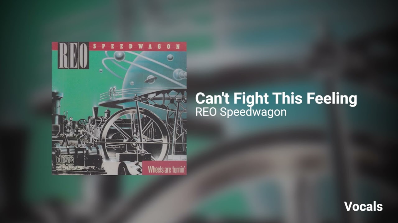 REO Speedwagon - Can't Fight This Feeling - Vocals Only