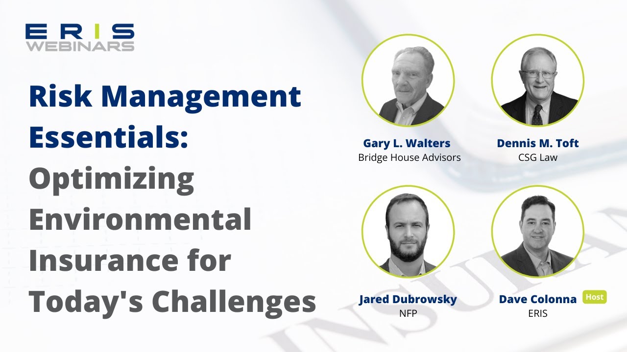 ERIS Webinar: Risk Management Essentials: Optimizing Environmental Insurance for Today’s Challenges