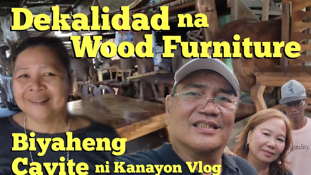 Dekalidad na Wood Furniture / Biyaheng Cavite