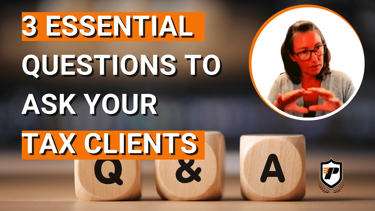 3 Essential Questions to Ask Your Tax Clients