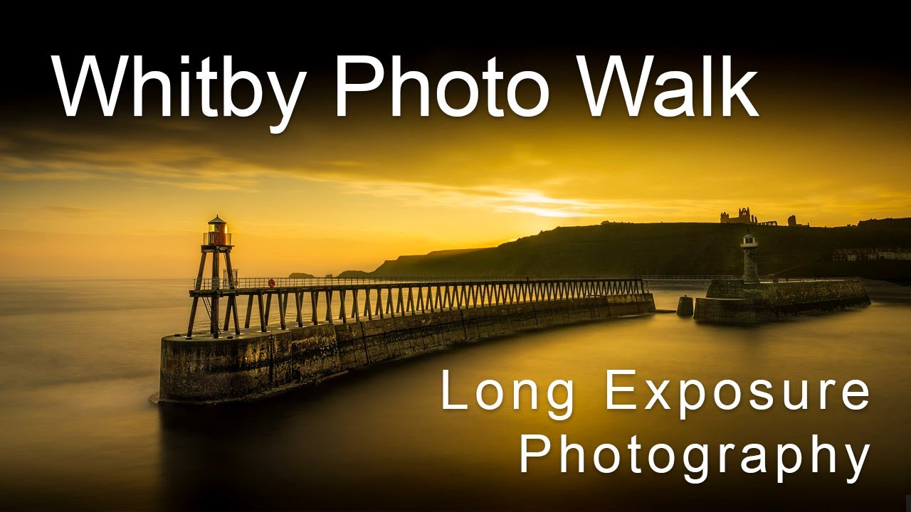 Whitby Photo Walk   Long Exposure Photography