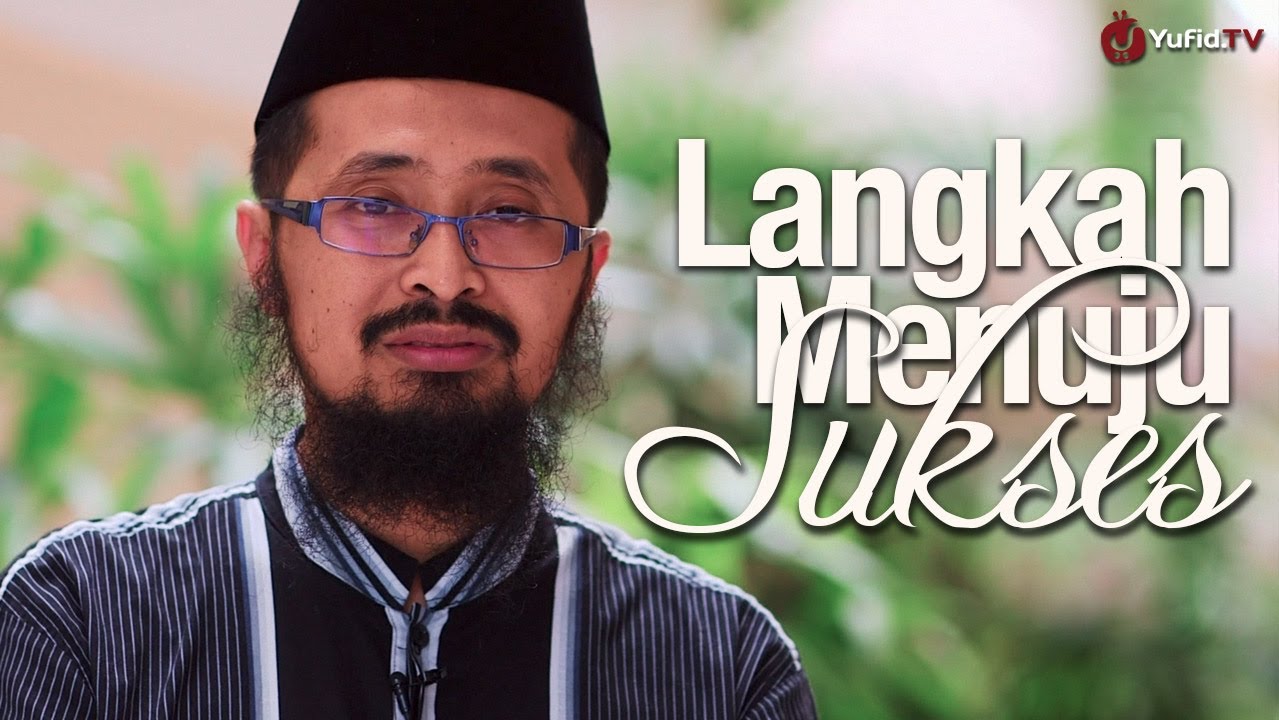 Motivasi Islami: Langkah Menuju Sukses - Ustadz Dr. Muhammad Arifin Badri, MA. (Revisi)