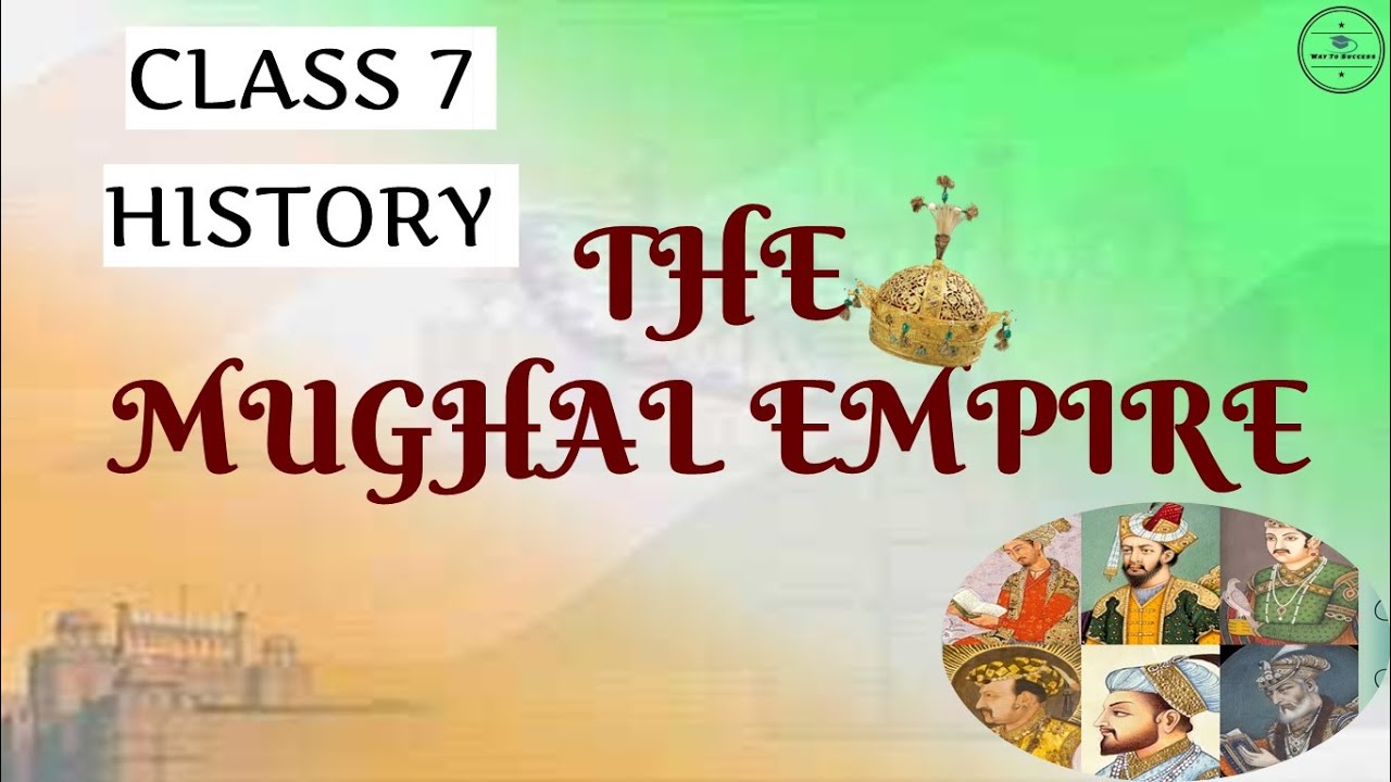 THE MUGHAL EMPIRE l CLASS 7  HISTORY / CBSE / NCERT