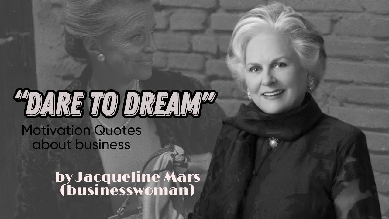 Motivational Quotes from Jacqueline Mars especially about the Business World