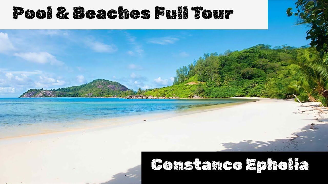 Constance Ephelia | Seychelles | Full Resort Walk | Adam & Eve Pool | South & North Beach Tour