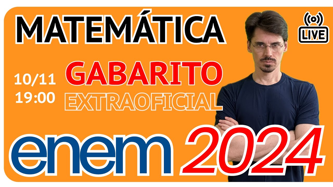 🔴 [ENEM 2024] Matem&aacute;tica - Gabarito Extraoficial