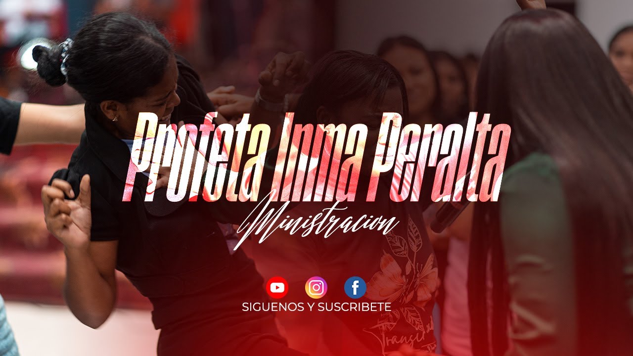 PROFETA INMA PERALTA - MINISTRACION