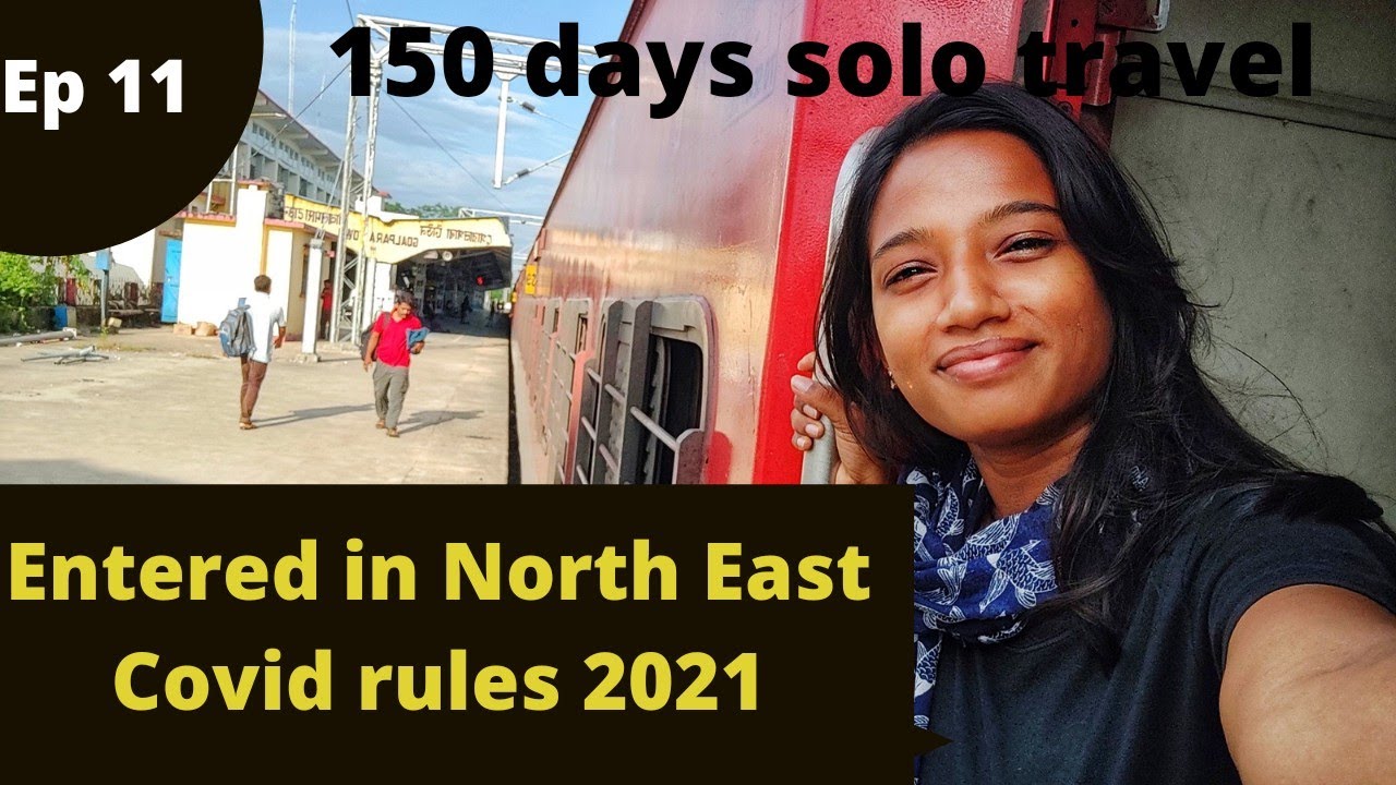North east india Rules updates 2021 / North East India / 150 days solo travel #northeast #solotravel