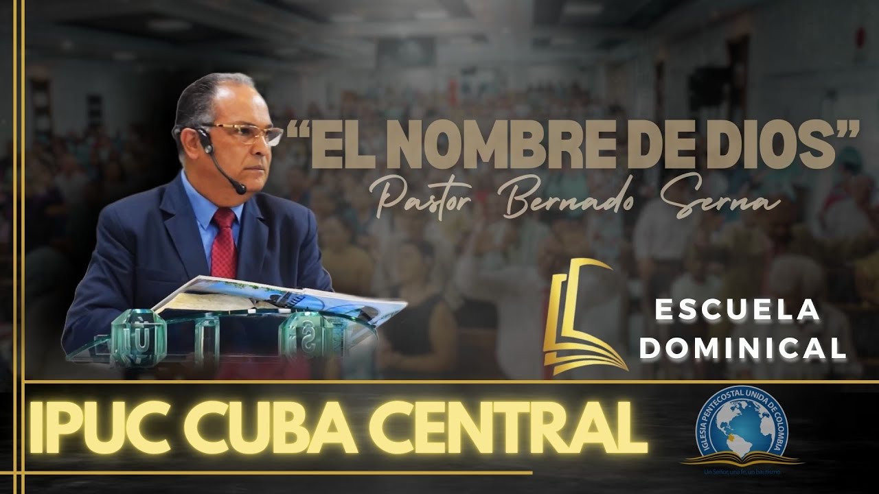 Predica "El nombre de Dios" l Parte 14 l Pastor Bernardo Serna • Escuela Dominical • 27-04-2025
