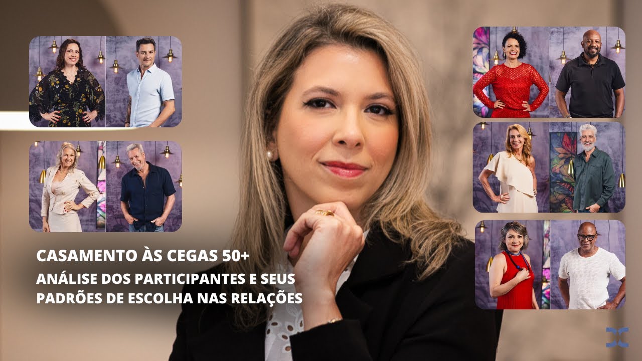 Casamento às cegas 50 + : Uma análise de cada participante e seus padrões nas relações ! 