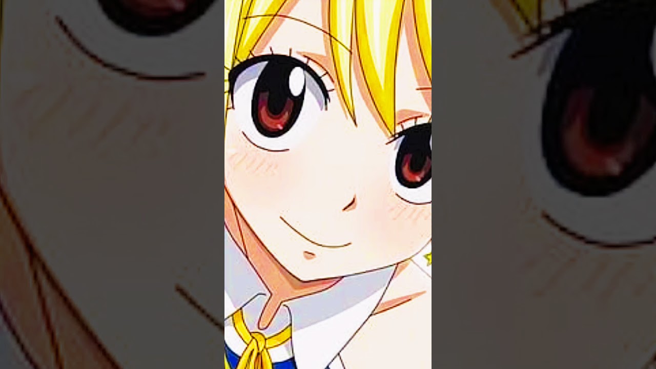 Lucy Heartfilia (Fairy Tail) | Anime Edit